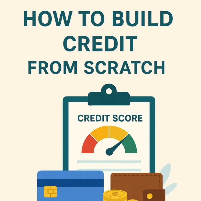 how-to-build-credit-from-scratch-ultimate-guide